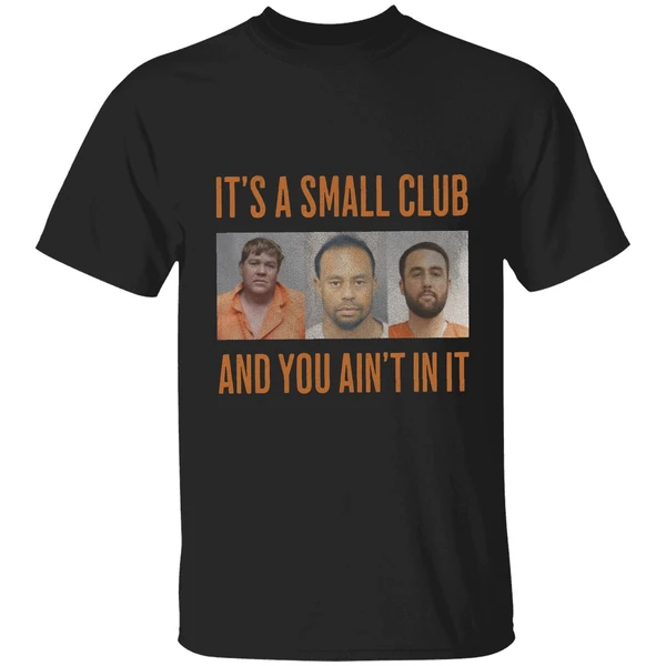 John Daly Tiger Woods Scottie Scheffler Its A Small Club And You Aint In Ishirt - Image 7