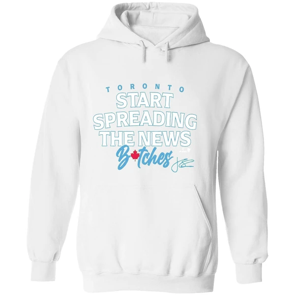 John Schneider Start Spreading The News Bitches Toronto Blue Jays Hoodie - Image 8