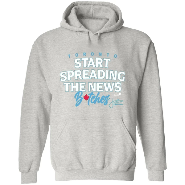 John Schneider Start Spreading The News Bitches Toronto Blue Jays Hoodie - Image 9