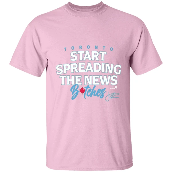 john-schneider-start-spreading-the-news-bitches-toronto-blue-jays-shirt-lightpink