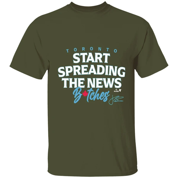john-schneider-start-spreading-the-news-bitches-toronto-blue-jays-shirt-militarygreen