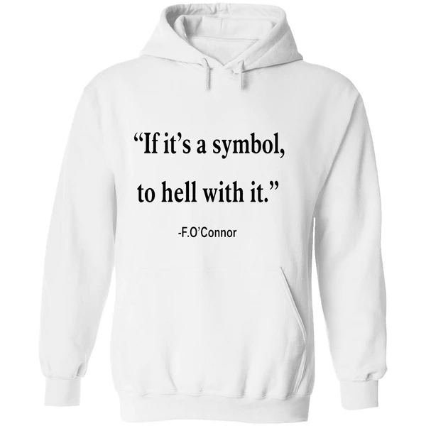 Jonathan Roumie Wearing If It Is Just A Symbol To Hell With It Hoodie - Image 8