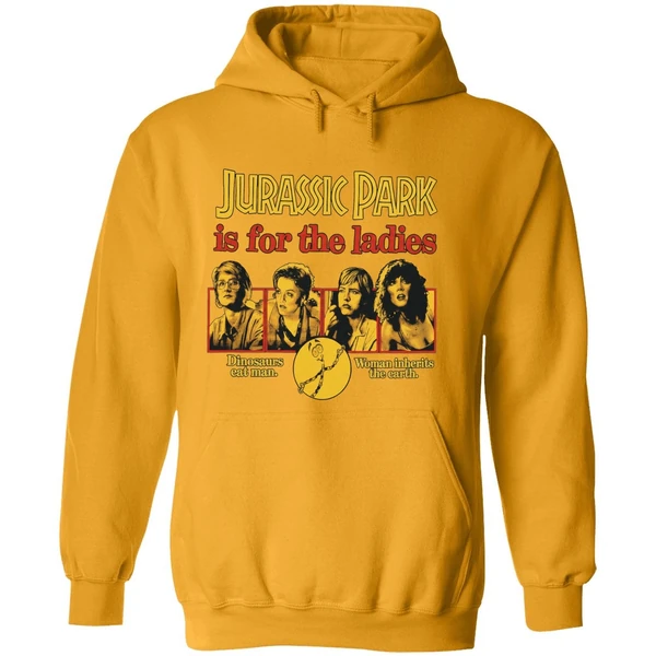 Jurassic Park Is For The Ladies Hoodie
