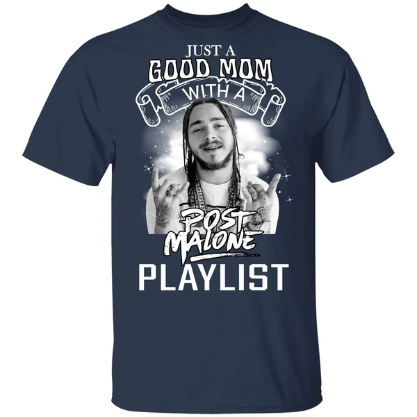 Just A Good Mom With A Post Malone Playlist Shirt - Image 4
