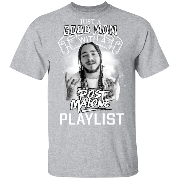 Just A Good Mom With A Post Malone Playlist Shirt - Image 8
