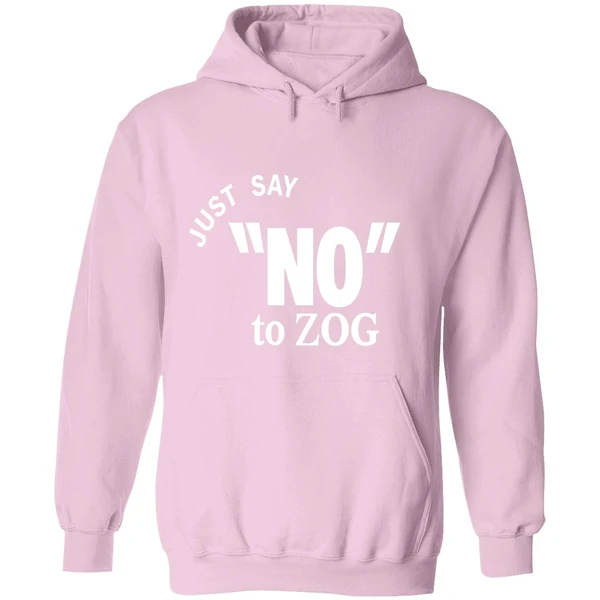 Just Say No To Zog Hoodie - Image 5