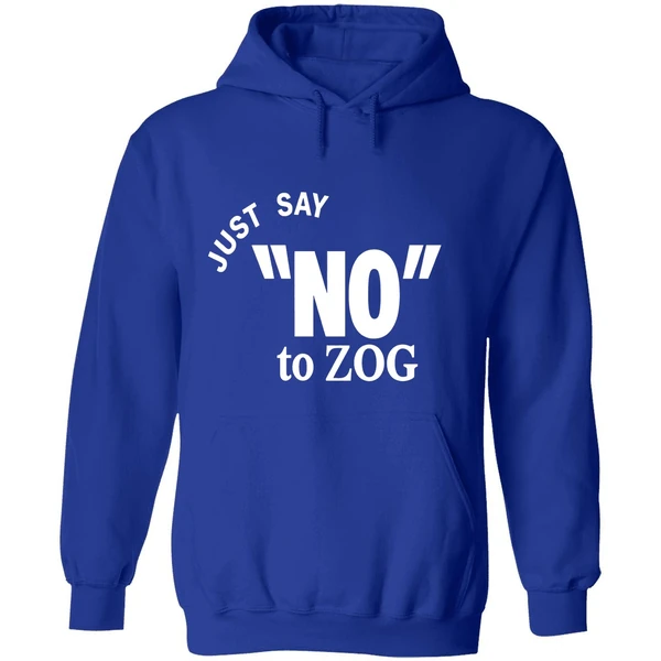 Just Say No To Zog Hoodie - Image 7