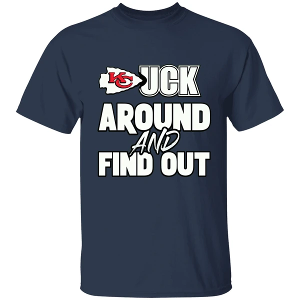 Kansas City Chiefs Fuck Around And Find Out Shirt - Image 4