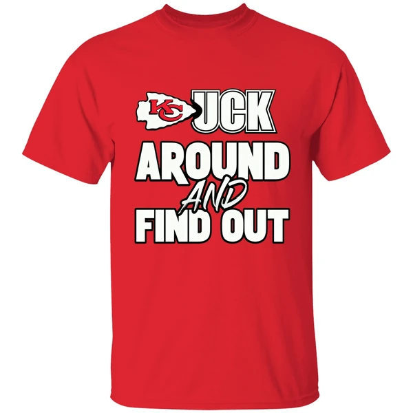 Kansas City Chiefs Fuck Around And Find Out Shirt - Image 6