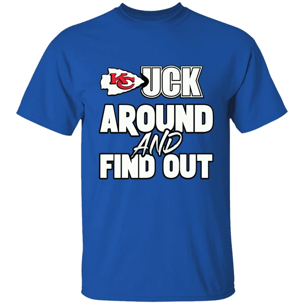Kansas City Chiefs Fuck Around And Find Out Shirt - Image 7