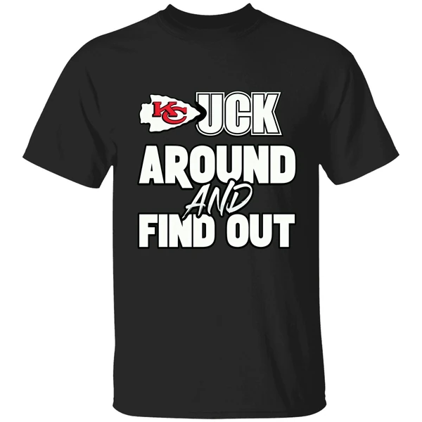 Kansas City Chiefs Fuck Around And Find Out Shirt - Image 9