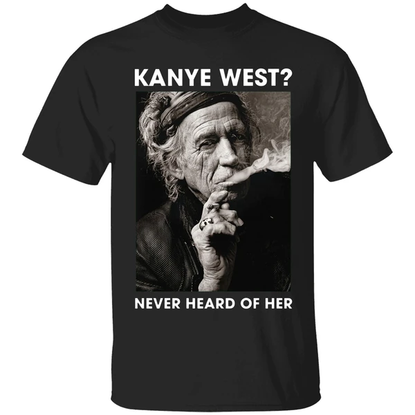Keith Richards Kanye West Never Heard Of Her Shirt
