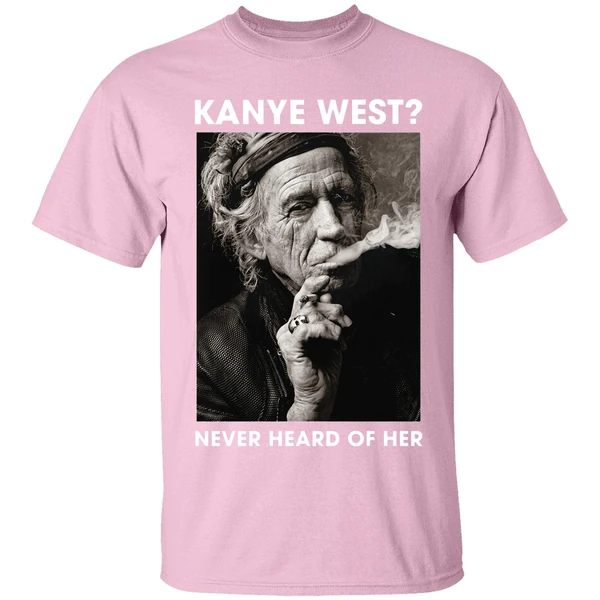 Keith Richards Kanye West Never Heard Of Her Shirt - Image 3