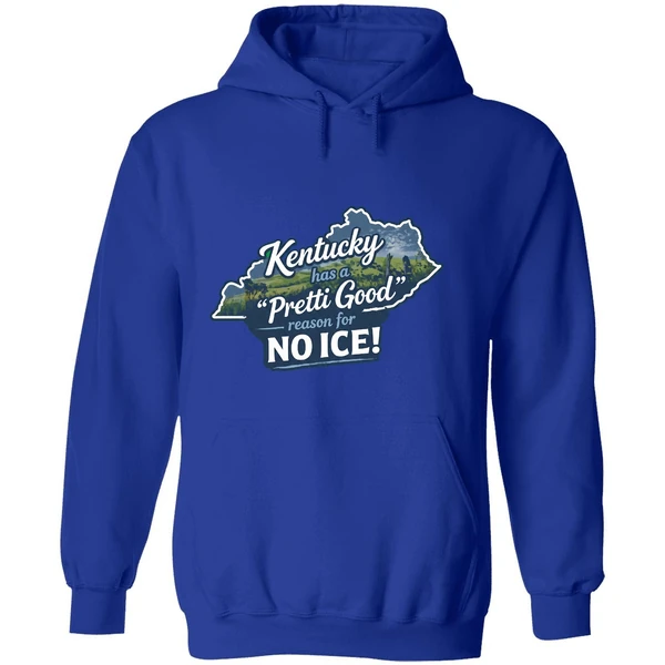 Kentucky Has A Pretti Good Reason For No Ice Hoodie - Image 7