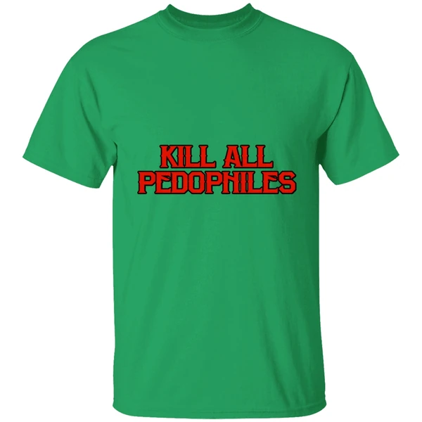 Kill All Pedophiles Shirt