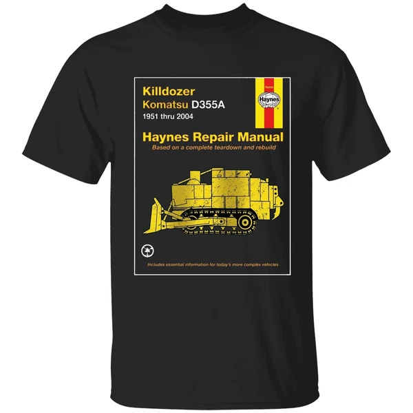 Killdozer Komatsu Haynes Repair Manual Based On A Complete Teardown And Rebuild Shirt