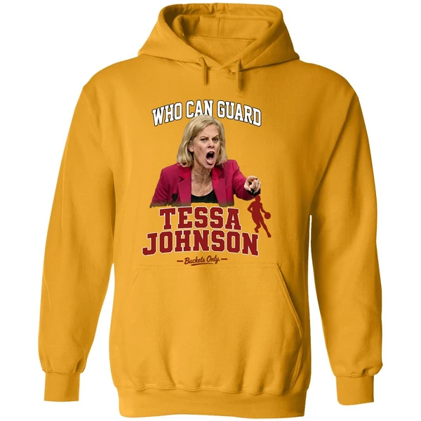 Kim Mulkey Who Can Guard Tessa Johnson Hoodie