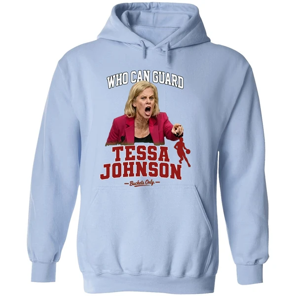Kim Mulkey Who Can Guard Tessa Johnson Hoodie - Image 4