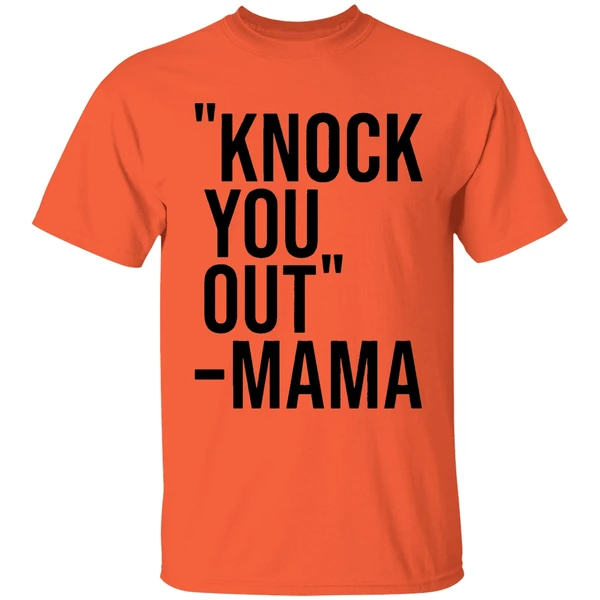 knock you out mama shirt orange