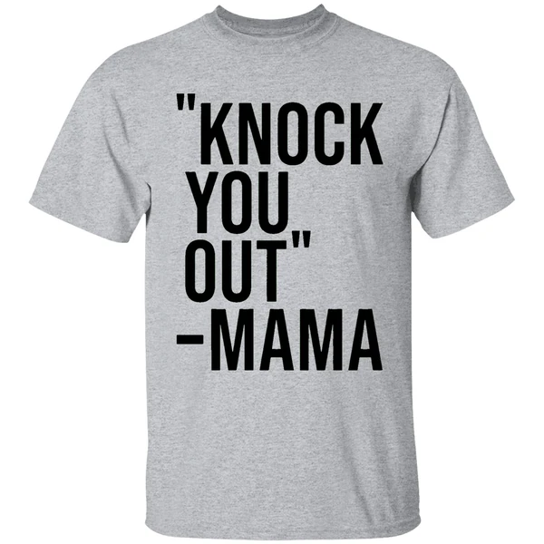 knock you out mama shirt sportgrey