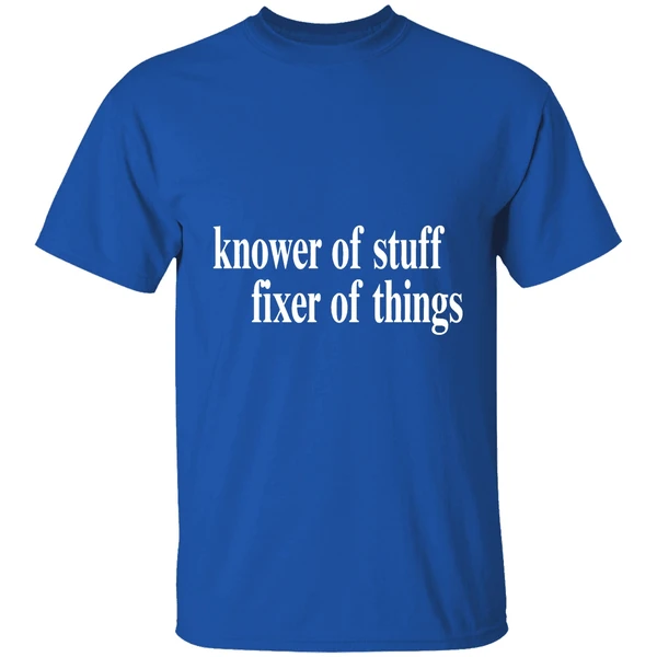 Knower Of Stuff Fixer Of Things Shirt - Image 8