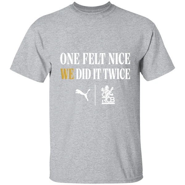 Kohli Wears One Felt Nice We Did It Twice Shirt - Image 9