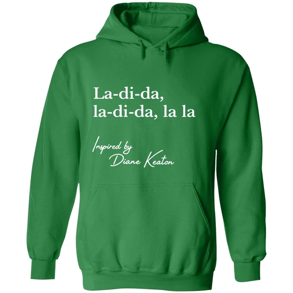 La Di Da La Di Da La La Inspired By Diane Keaton Hoodie - Image 2
