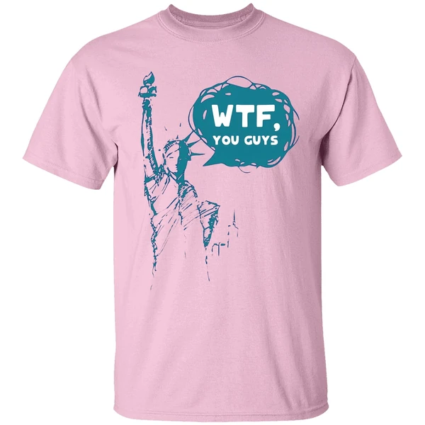 Lady Liberty Wtf You Guys Shirt - Image 2