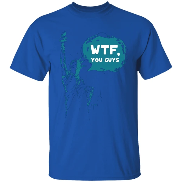 lady liberty wtf you guys shirt royalblue