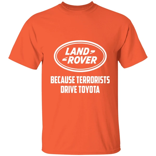 Land Rover Because Terrorists Drive Toyota Shirt - Image 6