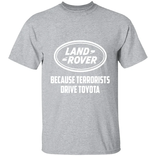 Land Rover Because Terrorists Drive Toyota Shirt - Image 9