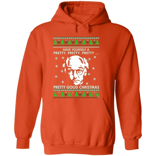 Larry David Have Yourself A Pretty Pretty Pretty Good Christmas Hoodie - Image 6