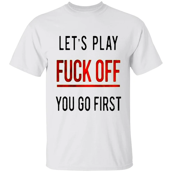 Lets Play Fuck Off You Go First Shirt - Image 9