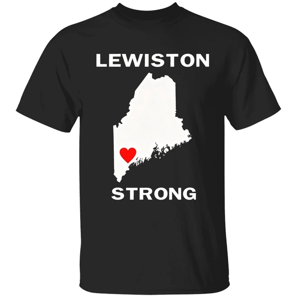 Lewiston Strong Support Victims And Families In Lewiston Maine Shirt