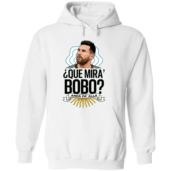Lionel Messi Que Miras Bobo Hoodie - Image 8