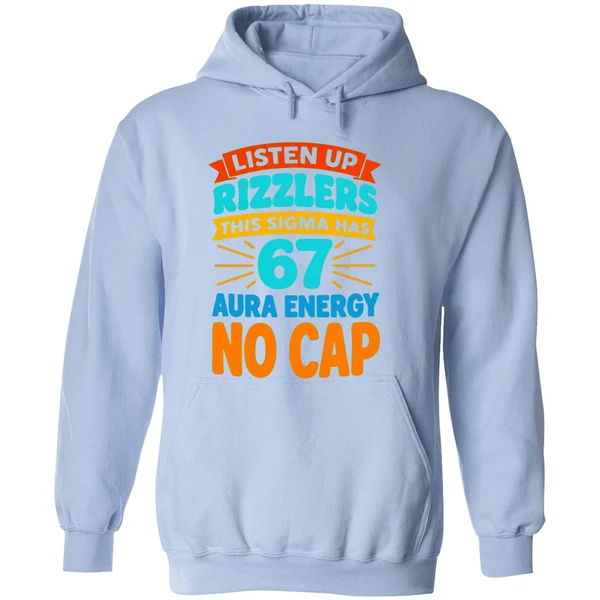 Listen Up Rizzlers This Sigma Has 67 Aura Energy No Cap Hoodie - Image 4