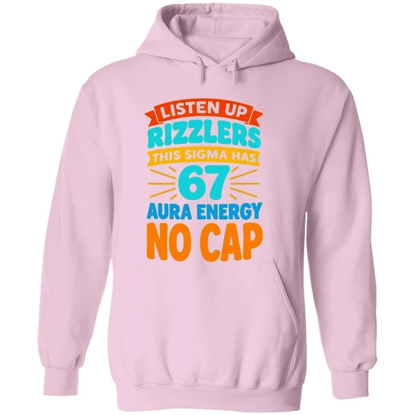 Listen Up Rizzlers This Sigma Has 67 Aura Energy No Cap Hoodie - Image 5