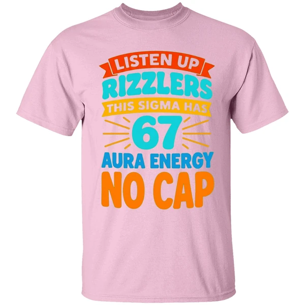 Listen Up Rizzlers This Sigma Has 67 Aura Energy No Cap Shirt - Image 2