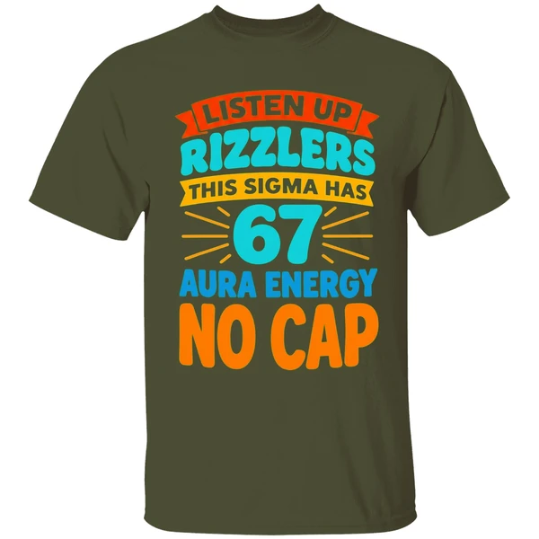 Listen Up Rizzlers This Sigma Has 67 Aura Energy No Cap Shirt - Image 9