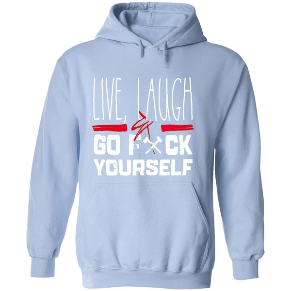 Live Laugh Go Fck Yourself Hoodie - Image 4