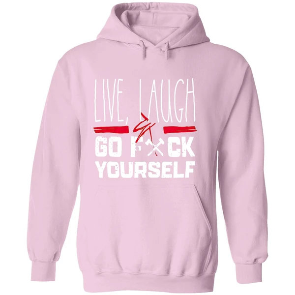 Live Laugh Go Fck Yourself Hoodie - Image 5