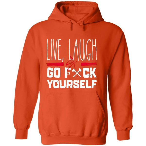 Live Laugh Go Fck Yourself Hoodie - Image 6