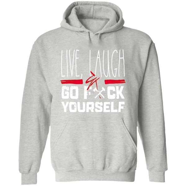 Live Laugh Go Fck Yourself Hoodie - Image 9