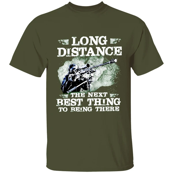 long distance the next best thing to being there shirt militarygreen