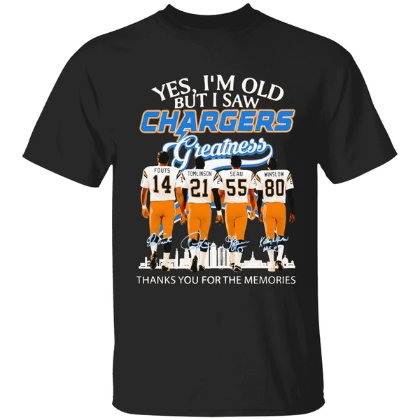 Los Angeles Chargers Yes Im Old But I Saw Greatness Thank You For The Memories Shirt