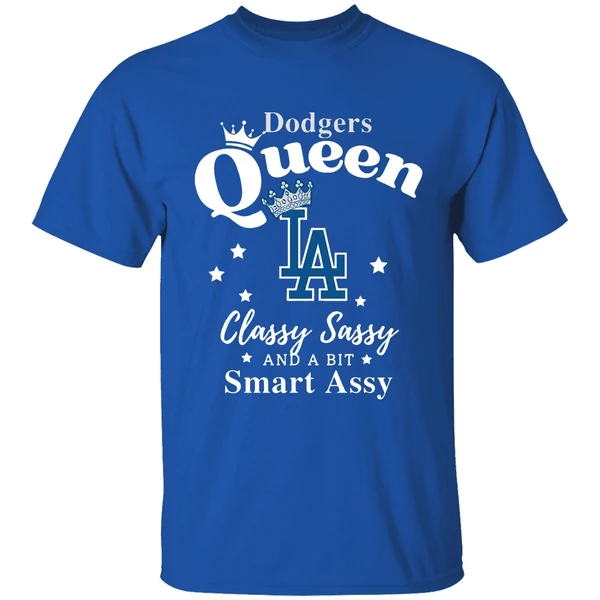 Los Angeles Dodgers Baseball Queen Classy Sassy And A Bit Smart Assy Shirt - Image 8