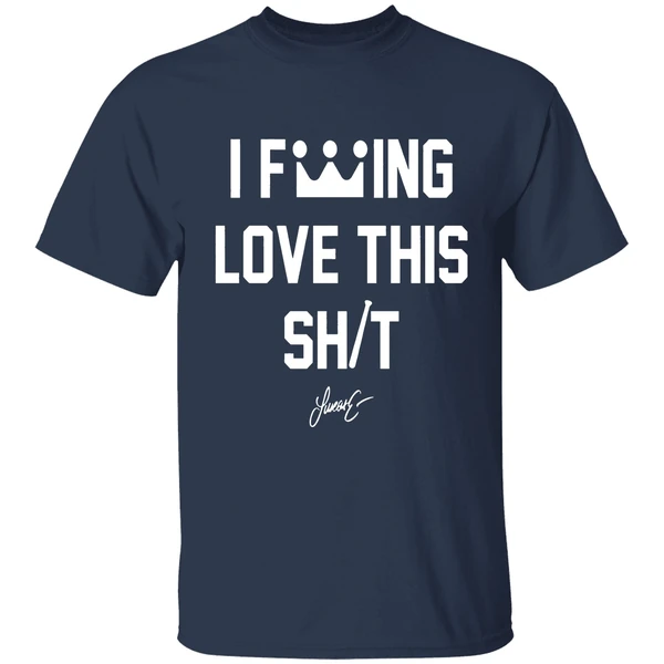 lucas erceg i fucking love this shit shirt navy