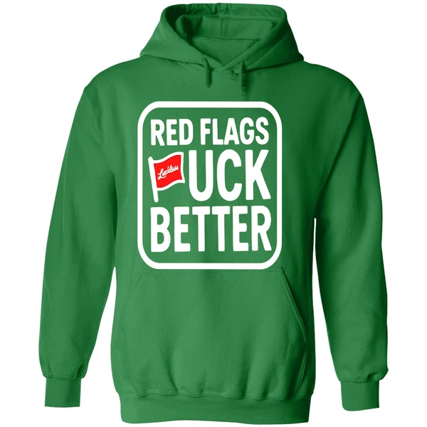 Luckless Red Flags Fuck Better Hoodie - Image 2
