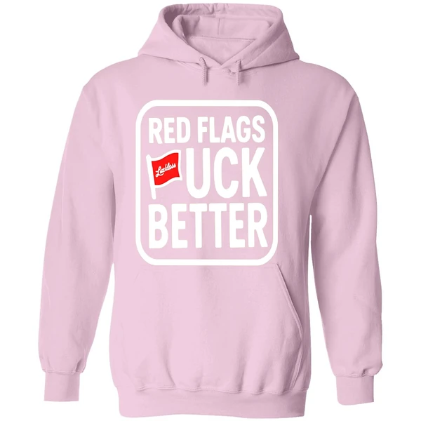 Luckless Red Flags Fuck Better Hoodie - Image 5