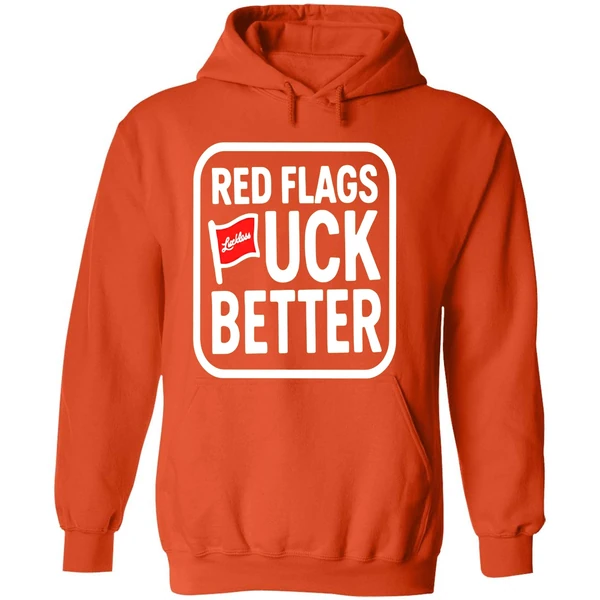 Luckless Red Flags Fuck Better Hoodie - Image 6